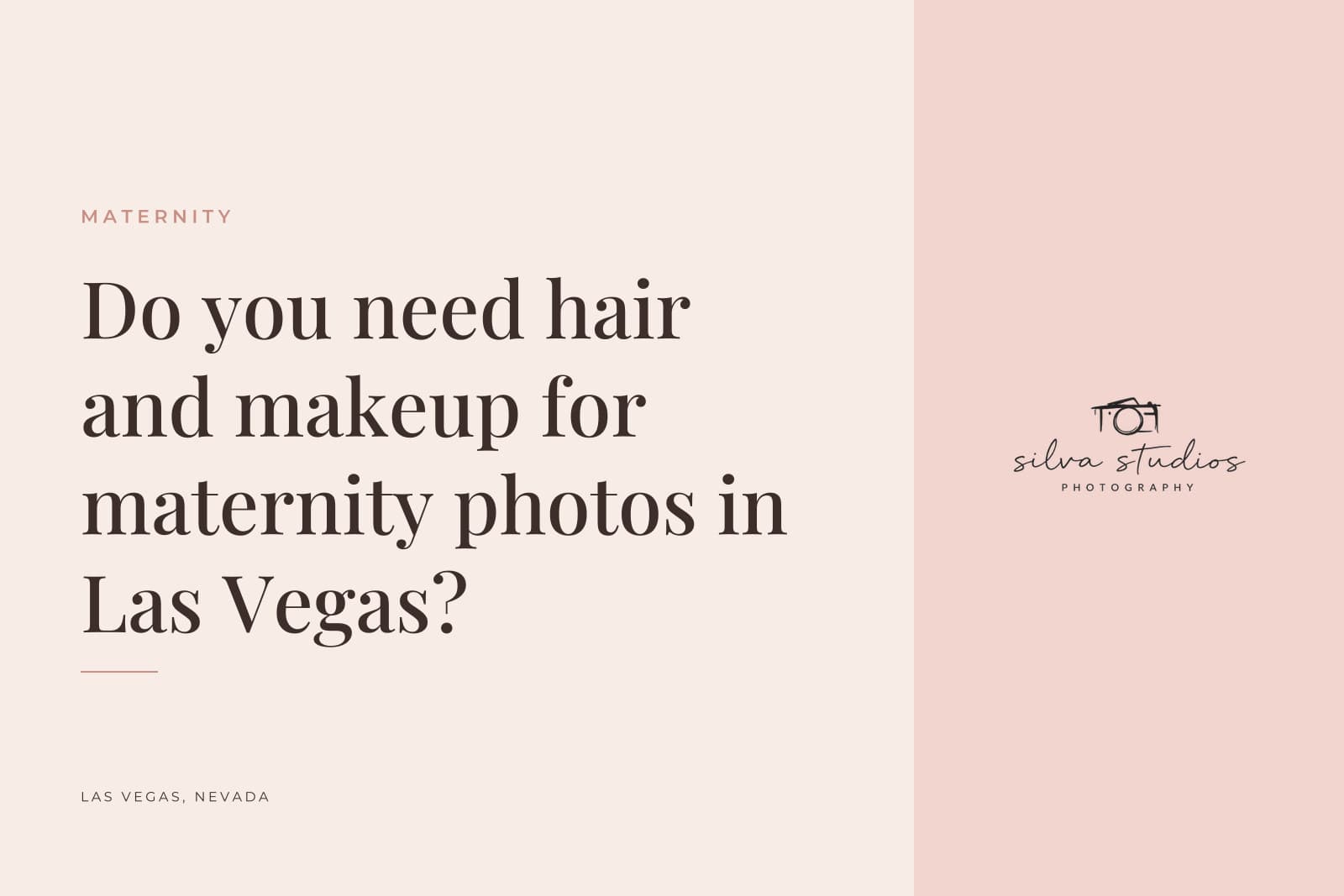 Silva Studios Photography journal cover reading "Do you need hair and makeup for maternity photos in Las Vegas?"