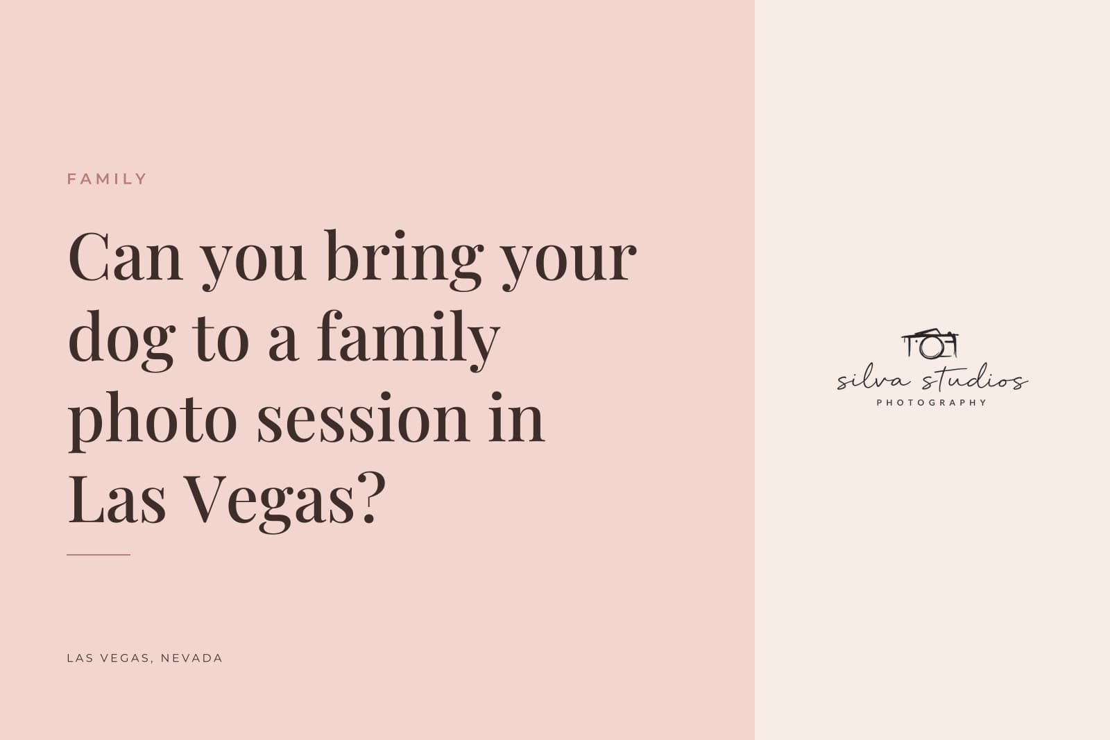 Silva Studios Photography journal cover reading "Can you bring your dog to a family photo session in Las Vegas?"