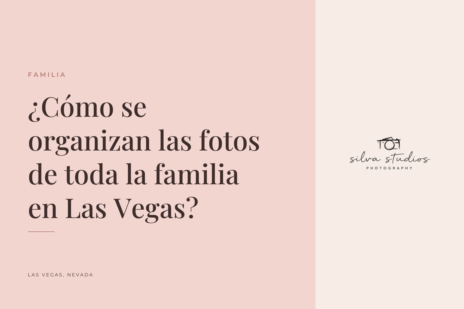 Portada del diario de Silva Studios Photography que dice "¿Cómo se organizan las fotos de toda la familia en Las Vegas?"
