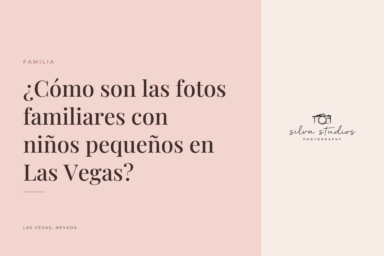 Portada del diario de Silva Studios Photography que dice "¿Cómo son las fotos familiares con niños pequeños en Las Vegas?"