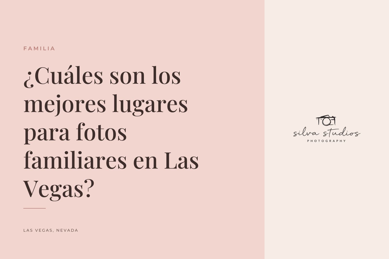 Portada del diario de Silva Studios Photography que dice "¿Cuáles son los mejores lugares para fotos familiares en Las Vegas?"