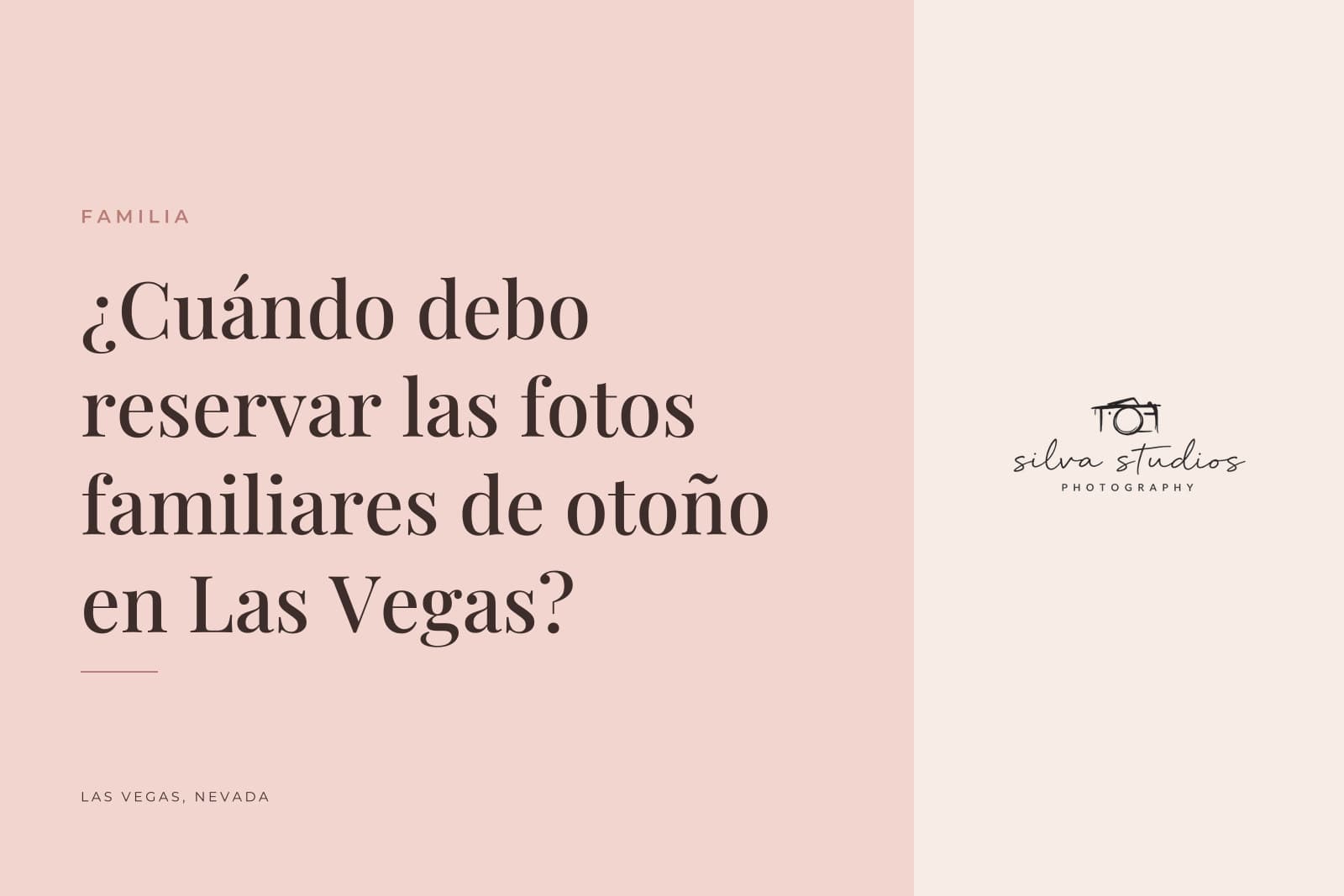 Portada del diario de Silva Studios Photography que dice "¿Cuándo debo reservar las fotos familiares de otoño en Las Vegas?"