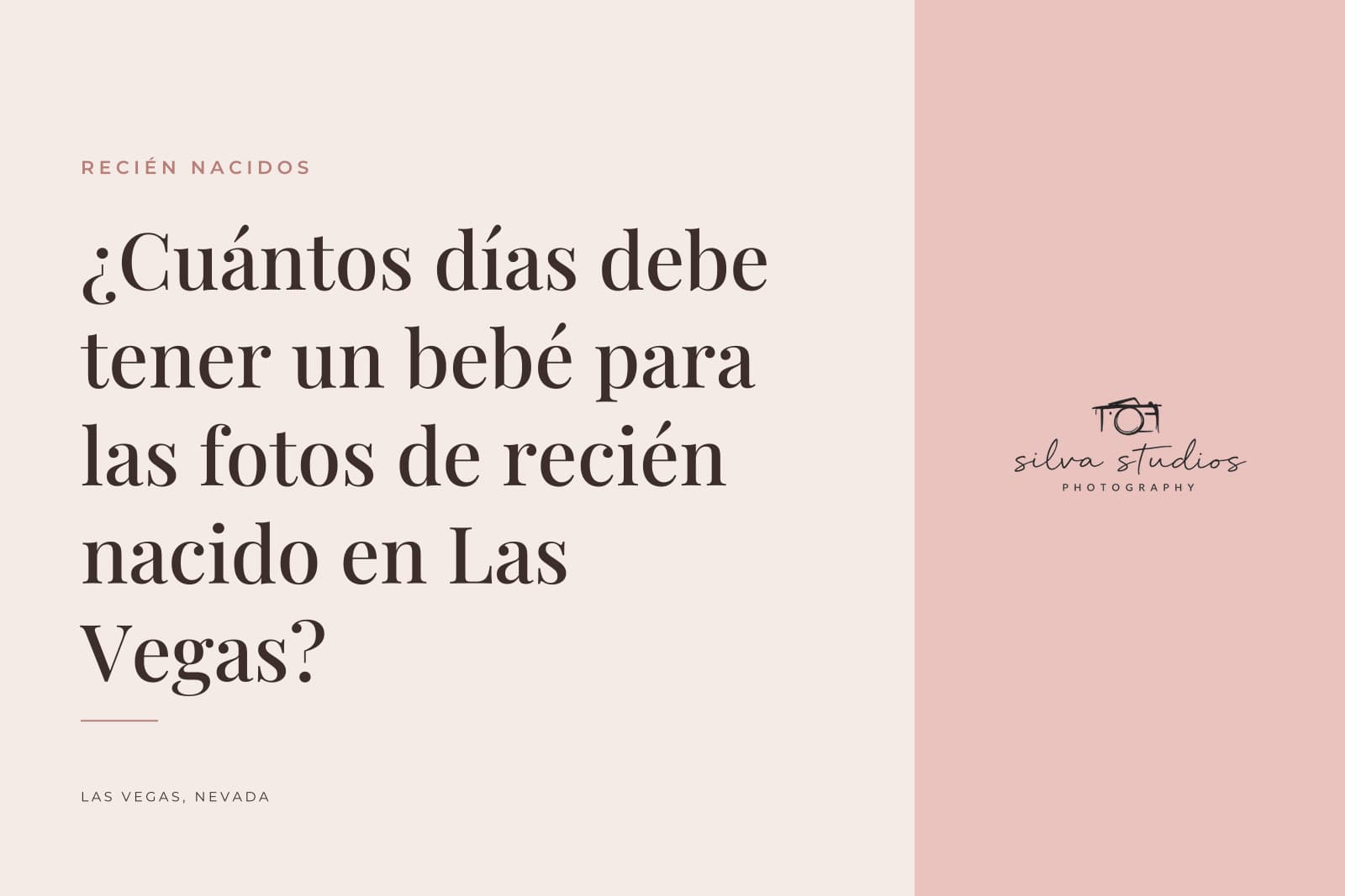 Portada del diario de Silva Studios Photography que dice "¿Cuántos días debe tener un bebé para las fotos de recién nacido en Las Vegas?"