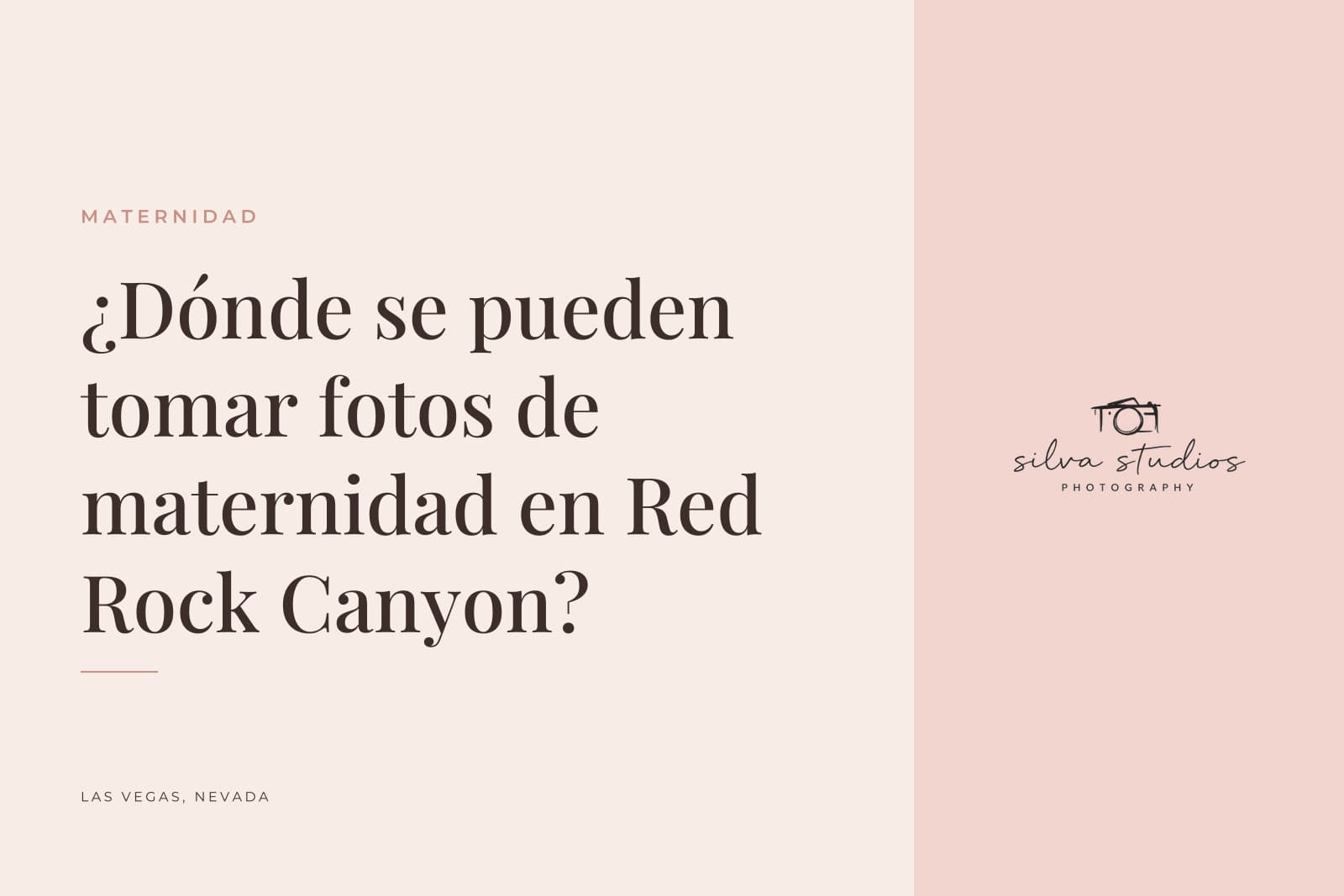 Portada del diario de Silva Studios Photography que dice "¿Dónde se pueden tomar fotos de maternidad en Red Rock Canyon?"
