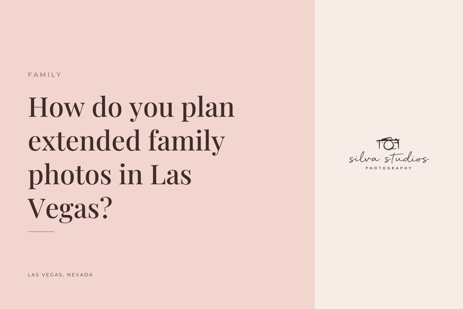 Silva Studios Photography journal cover reading "How do you plan extended family photos in Las Vegas?"