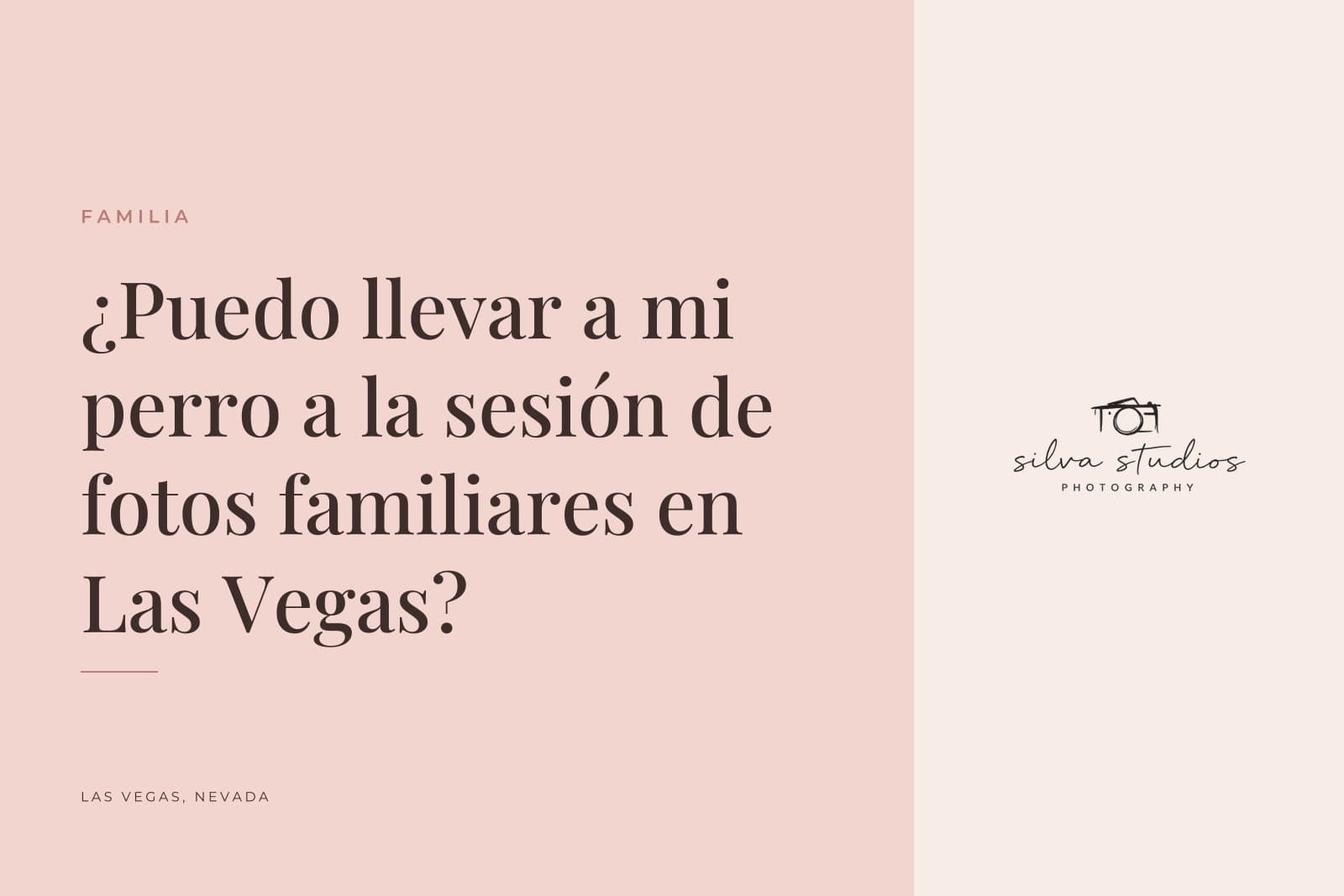 Portada del diario de Silva Studios Photography que dice "¿Puedo llevar a mi perro a la sesión de fotos familiares en Las Vegas?"