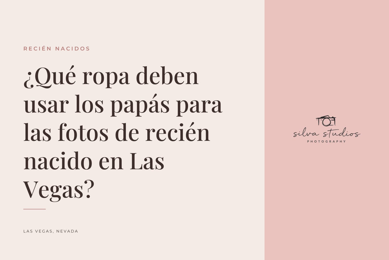 Portada del diario de Silva Studios Photography que dice "¿Qué ropa deben usar los papás para las fotos de recién nacido en Las Vegas?"