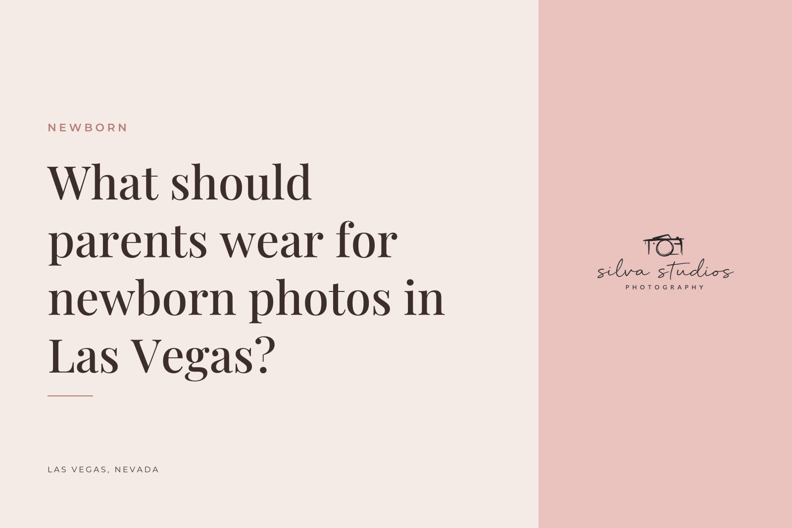 Silva Studios Photography journal cover reading "What should parents wear for newborn photos in Las Vegas?"
