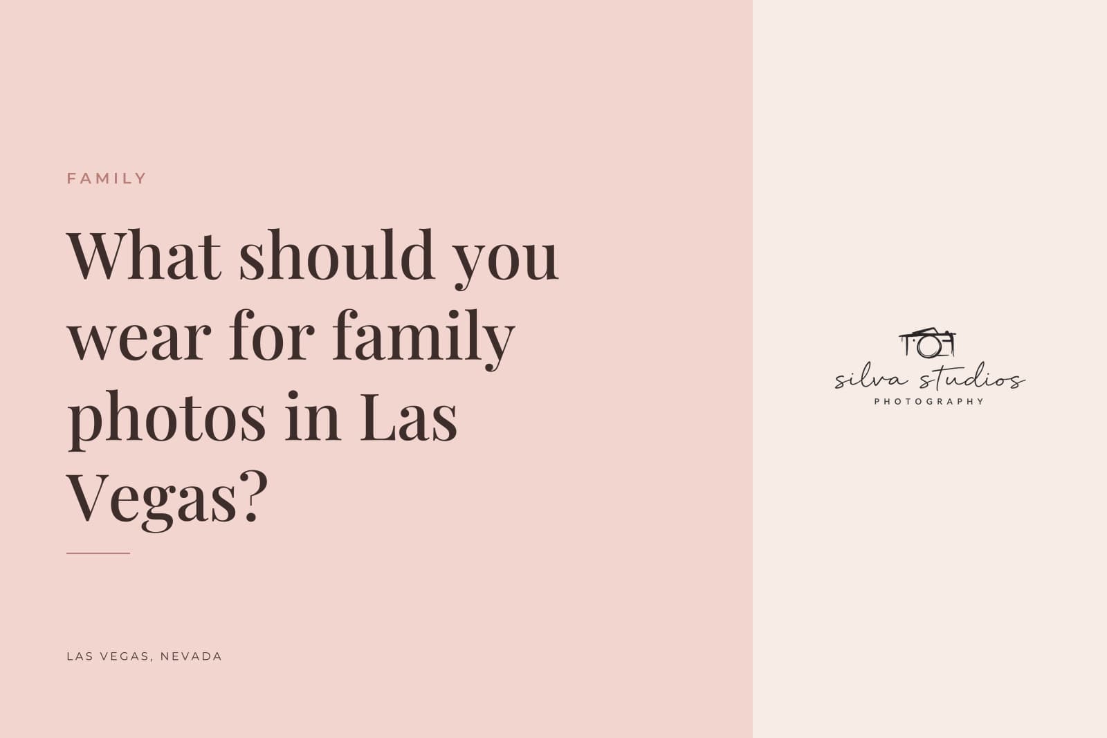 Silva Studios Photography journal cover reading "What should you wear for family photos in Las Vegas?"